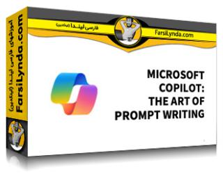لیندا _ آموزش مایکروسافت Copilot: هنر نوشتن Prompt (با زیرنویس فارسی AI) - Lynda _ Microsoft Copilot: The Art of Prompt Writing